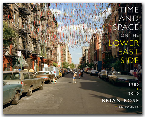 Time And Space On The Lower East Side By Brian Rose 1980 + 2010